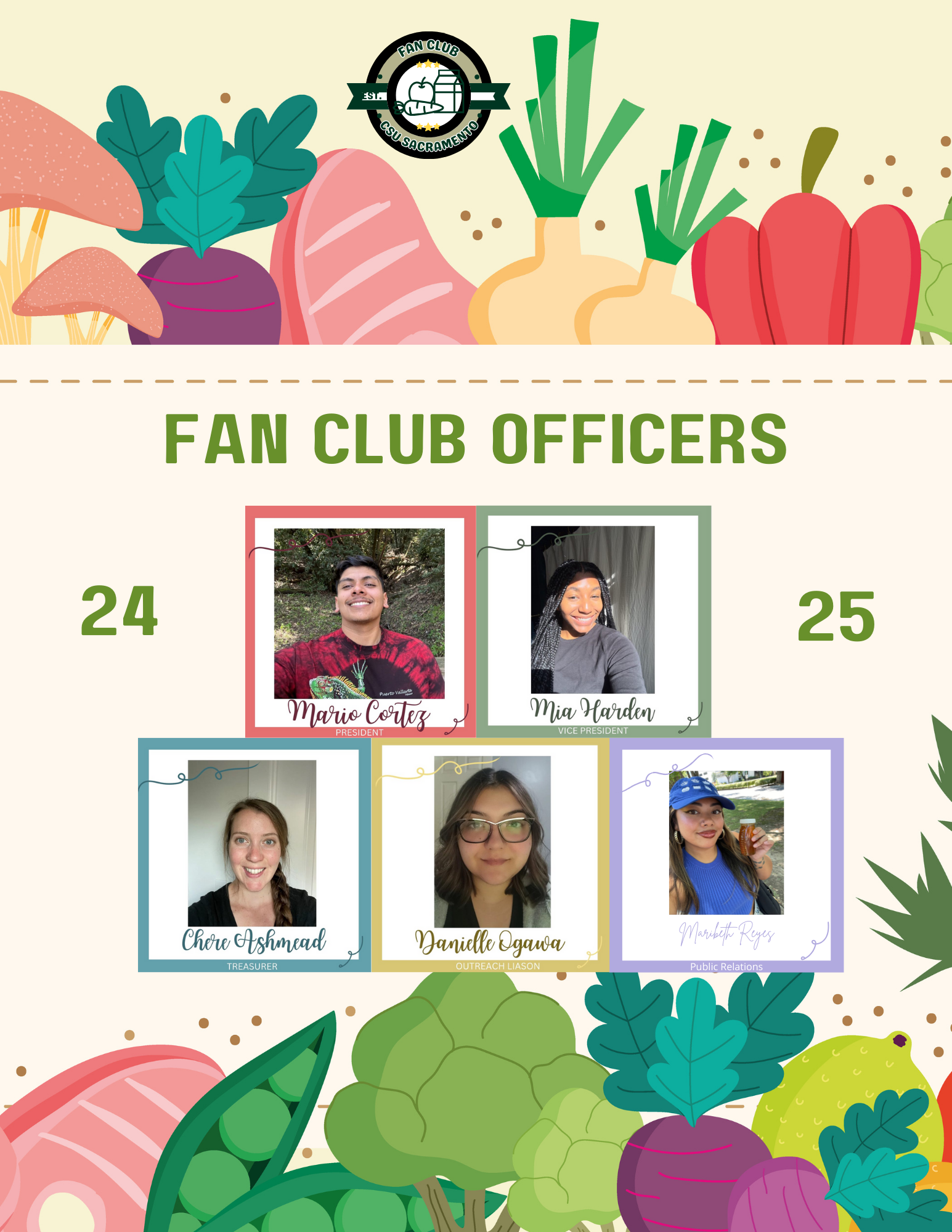 Flyer with animated vegetables at the top and bottom. In the middle are photos of the five FAN Club officers and their titles. Above the photos are the words FAN CLUB OFFICERS and on the sides of the photos are the numbers 24 and 25 indicating the academic year.