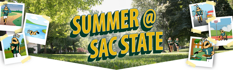 Summer @ Sac State!