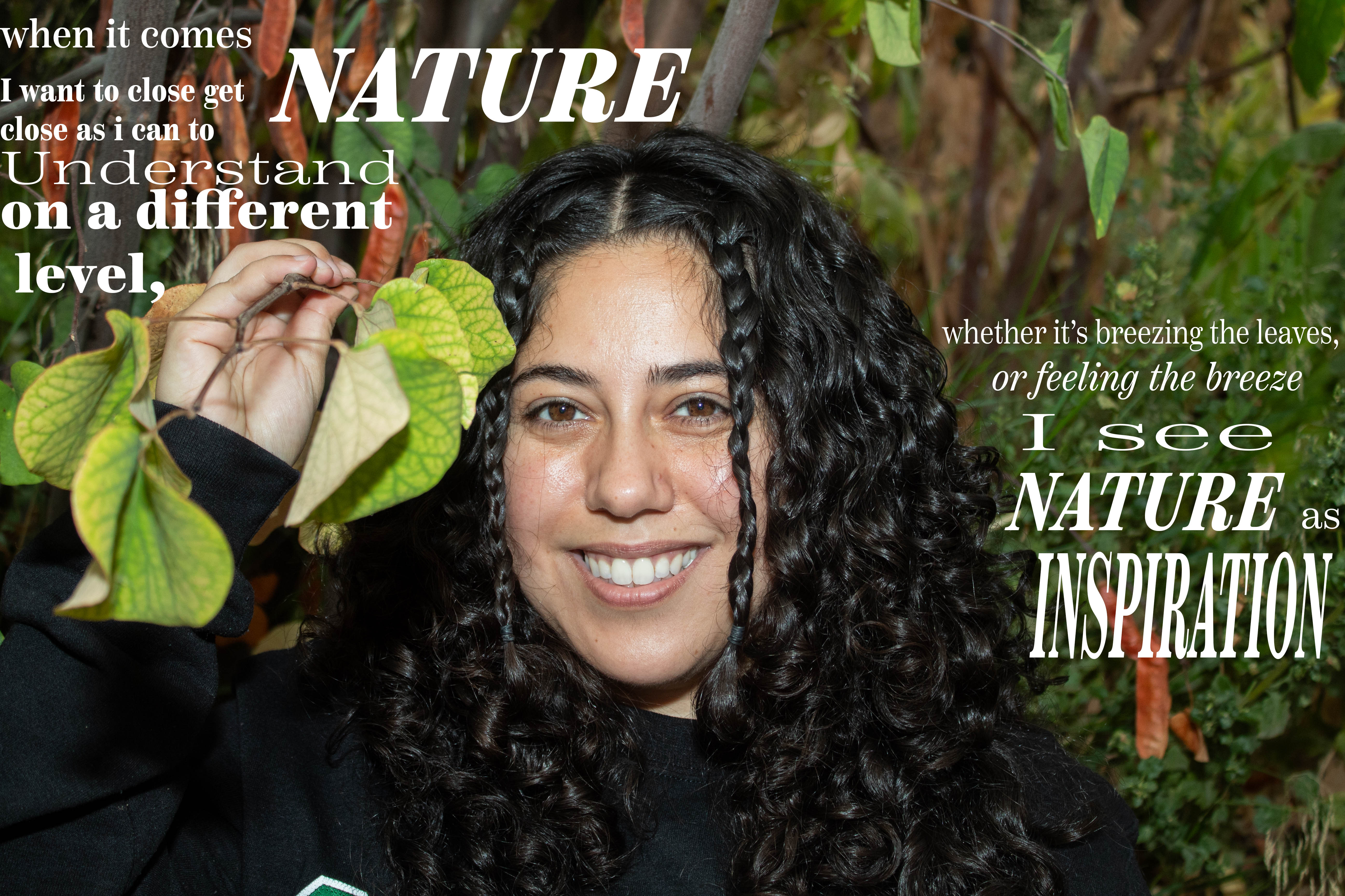 A portrait of student Lorena Sanchez and a tree branch, overlaid with text about nature as an inspiration.